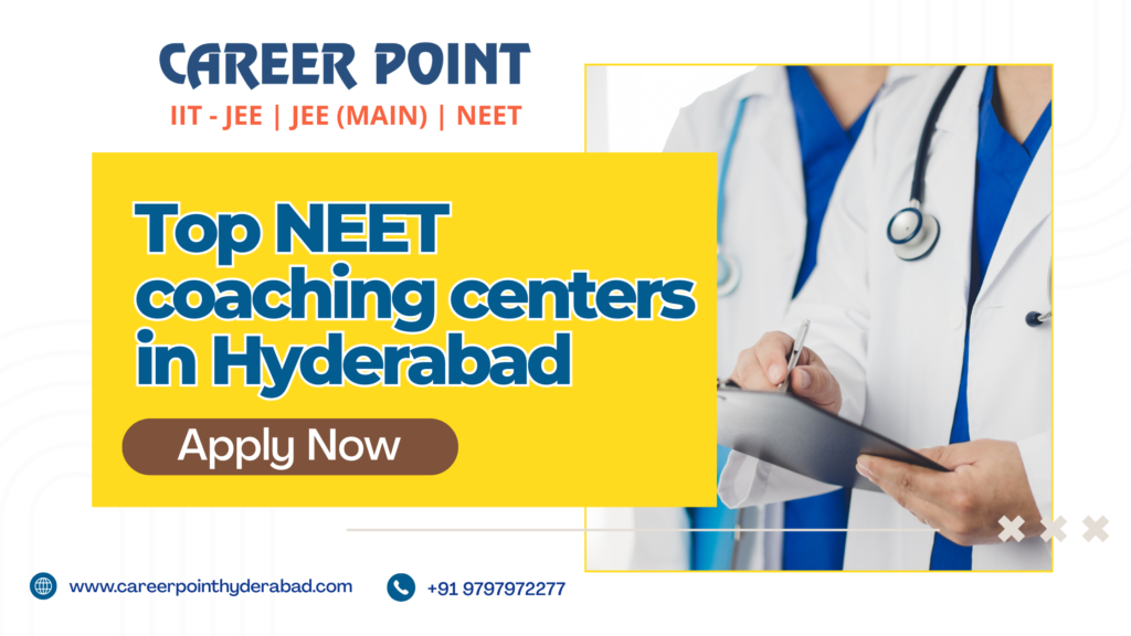 Top NEET coaching centers in Hyderabad